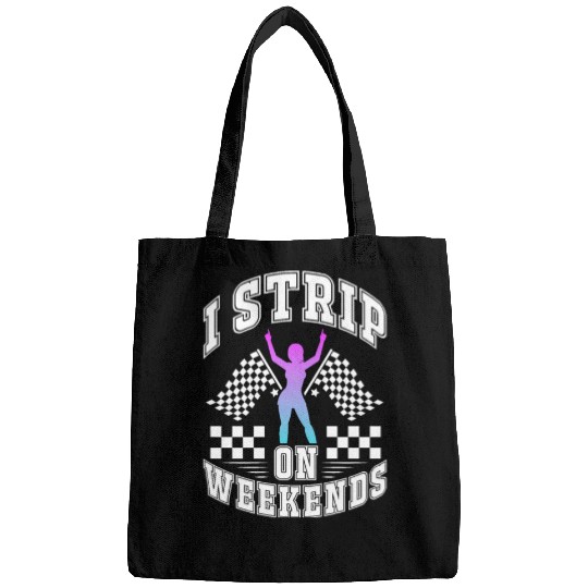 Drag Racing I Strip On Weekends Bags