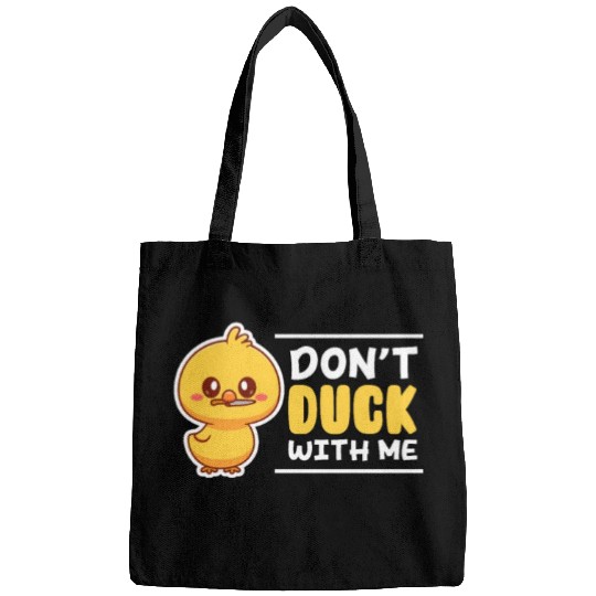 Don't Duck With Me Bags