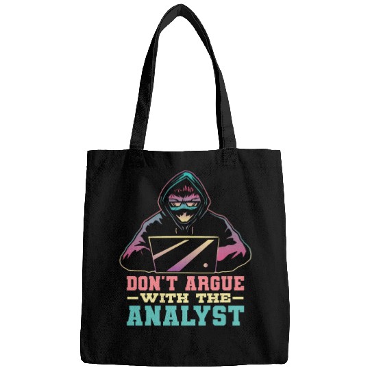 Don'T Argue With The Analyst Computer Security Cyb Bags