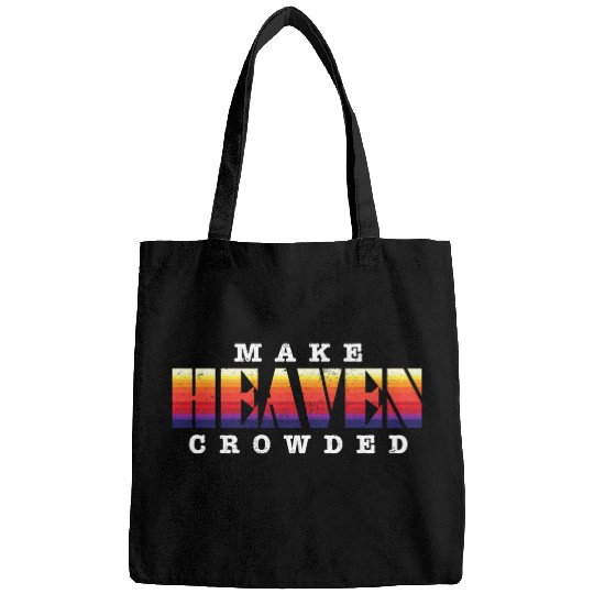 Make Heaven Crowded Jesus Christ Believer Bags