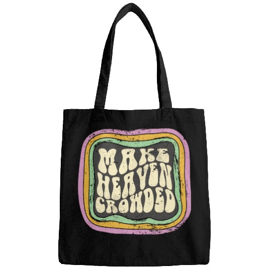Make Heaven Crowded Christian Quote Catholic Bags