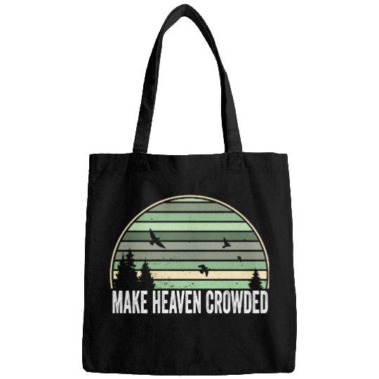 Religious Christian Quote Make Heaven Crowded Bags