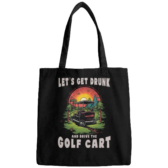 Let's Get Drunk And Drive The Golf Cart Funny Golf Bags