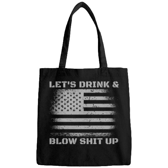Let's Drink And Blow Shit Up Fireworks 4th Of July Bags