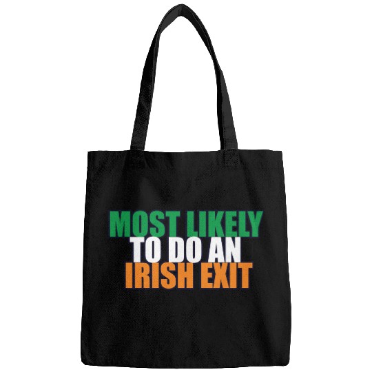 Most Likely To Do An Irish Exit Irish Flag Color Bags