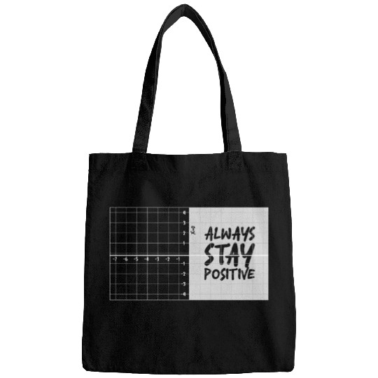 always stay positive Bags