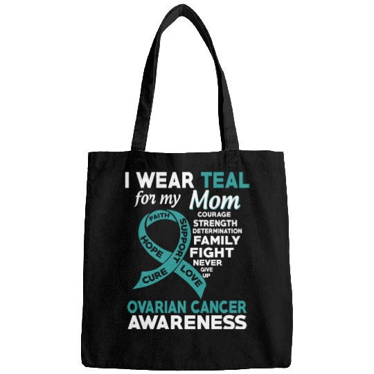 I Wear Teal For My Mom Ovarian Cancer Awareness Bags