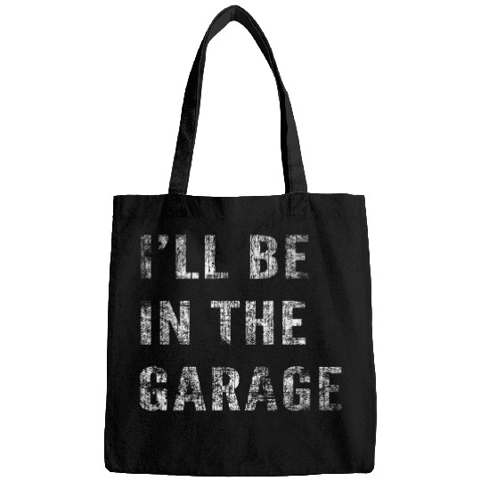 Funny Car Guy, Mechanic, I'll Be In The Garage Bags