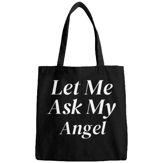 Let Me Ask My Angel Bags