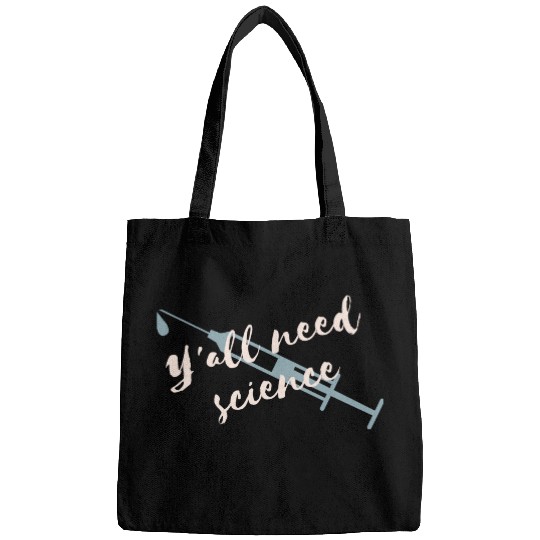 Y all Need Science Syringe Bags