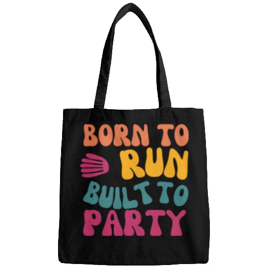 Birthday Gift For Her Born To Run Built To Party C Bags