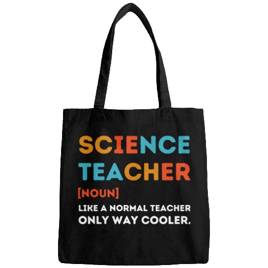 science Teacher Like a Normal Teacher Only Way Bags