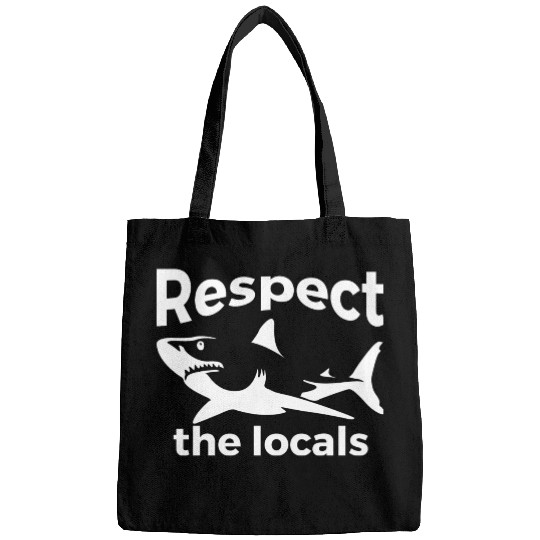 Respect The Locals Nature Joke Bags