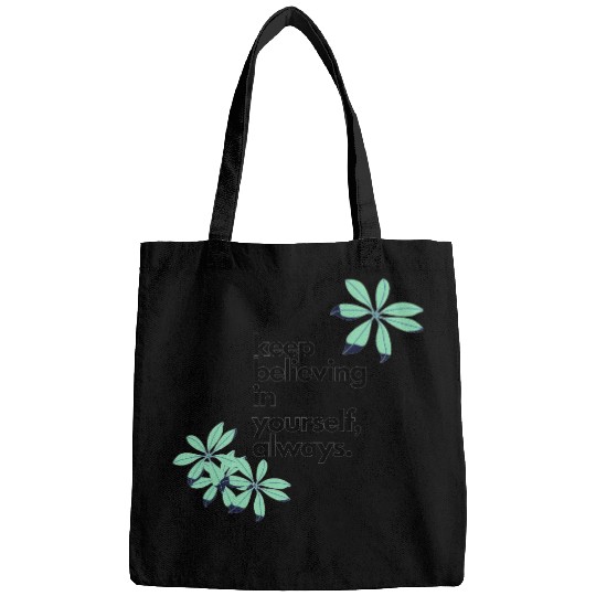 keep believing in yourself always2 Bags