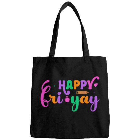 Happy Fri Yay Friday Funny Teacher Life Happy Bags