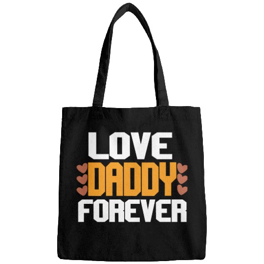 Love Daddy Forever Bags