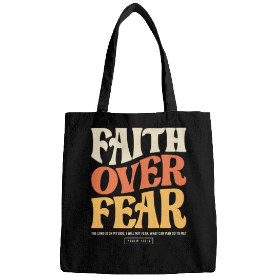 Faith Over Fear - Psalm 118:6 Christian Bags