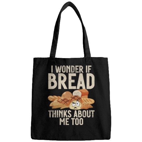 Chef I Wonder If Bread Thinks About Me Too Loaf Bags