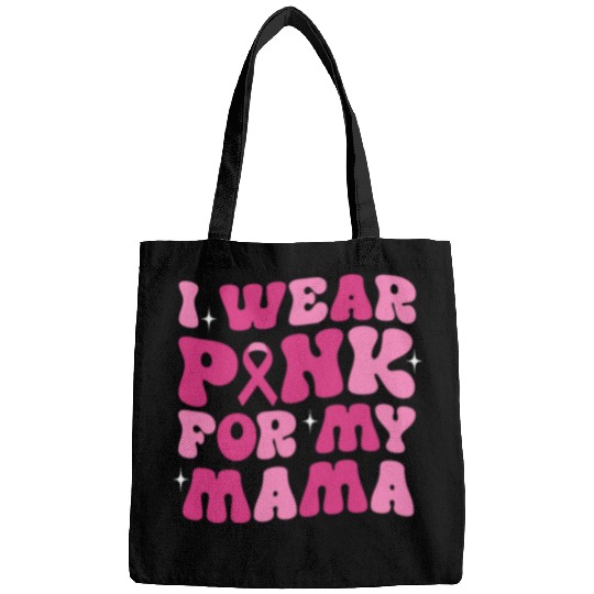 I Wear Pink For My Mama Support Breast Cancer Bags