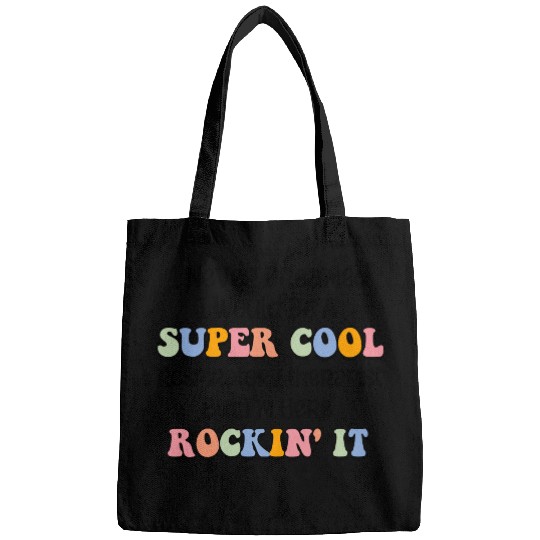 I Never Dreamed i Would Be A Super Cool Bags