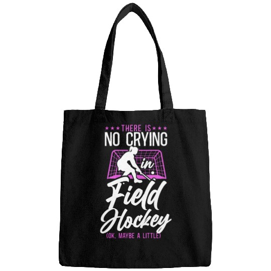 Field Hockey There Is No Crying In Bags
