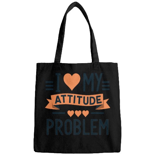 I heart my attitude problem Bags