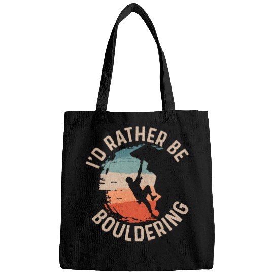 I'd Rather Be Bouldering Boulder Climbing Bags