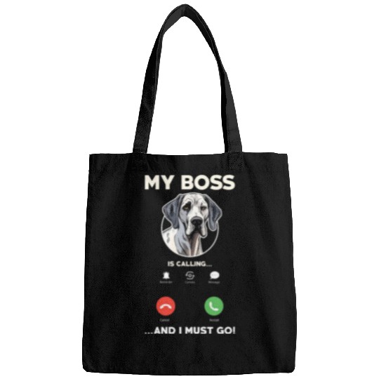 Great Dane My Boss Is Calling Bags