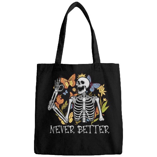 Never Better Skeleton Funny Skeleton Halloween Bags
