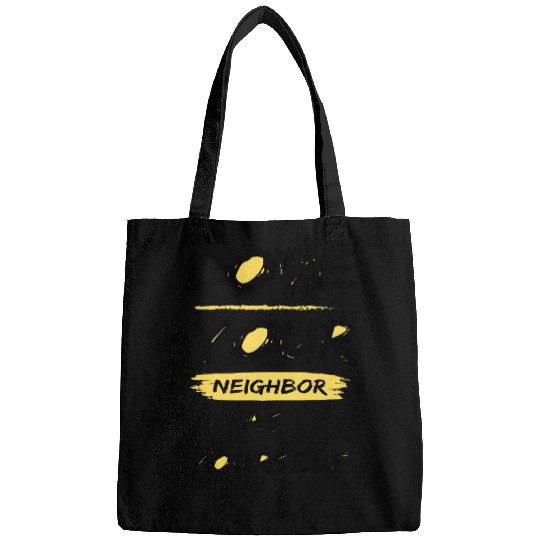 Love Your Neighbor As Yourself Bags