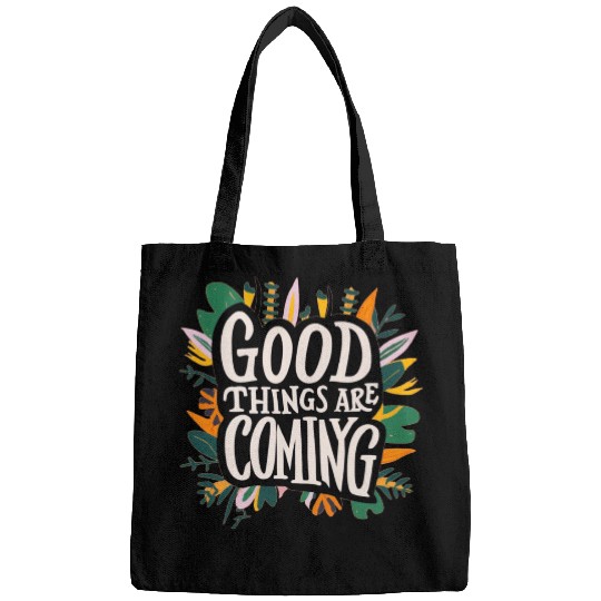 good things are coming Bags