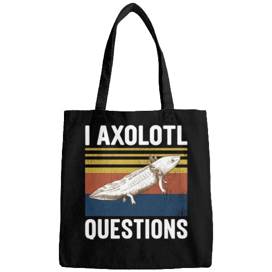 I Axolotl Questions I Ask A Lot Of Questions Pun Bags
