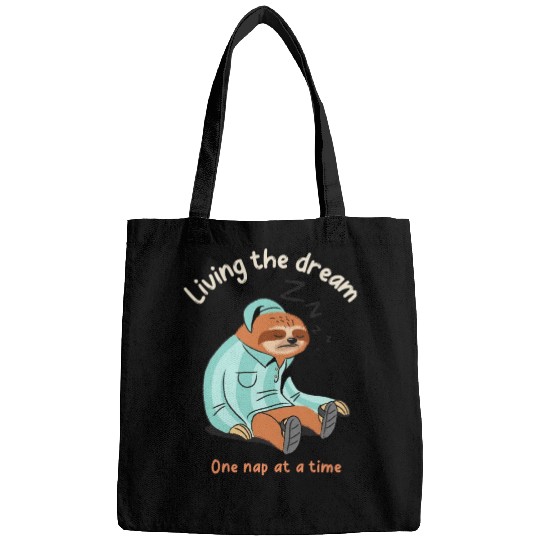 Living the dream one nap at a time, sleepy sloth Bags