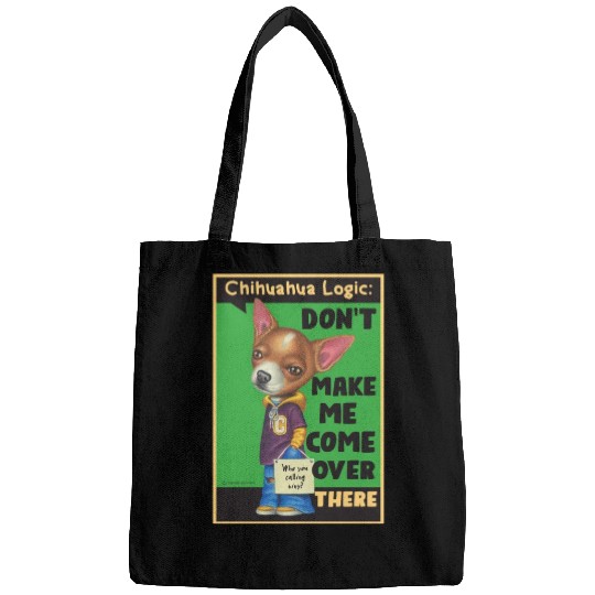 Chihuahua Logic Bags