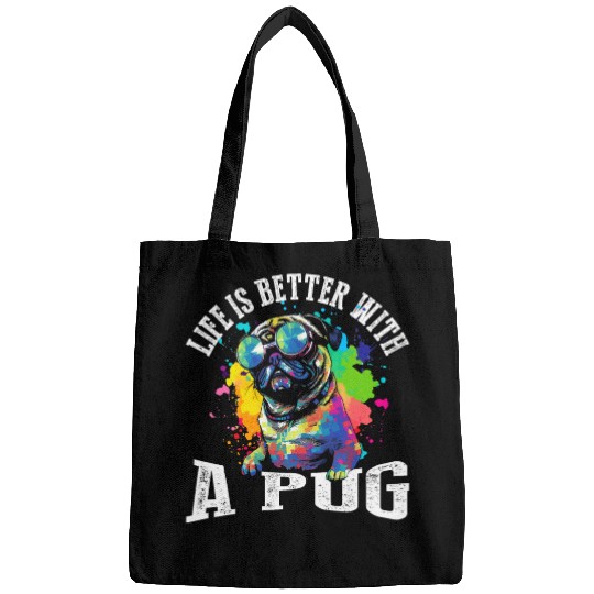 Life Is Better With A Pug Bags