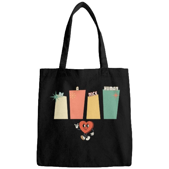 Be a nice human Bags