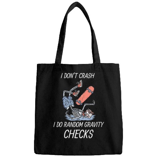 I don't crash, I do random gravity checks Bags