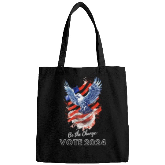 Be the Change: Vote 2024! - Eagle & Flag Design Bags