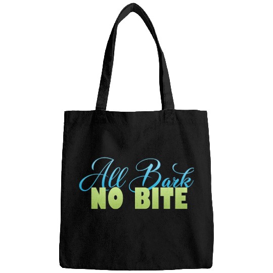 all bark no bite Bags