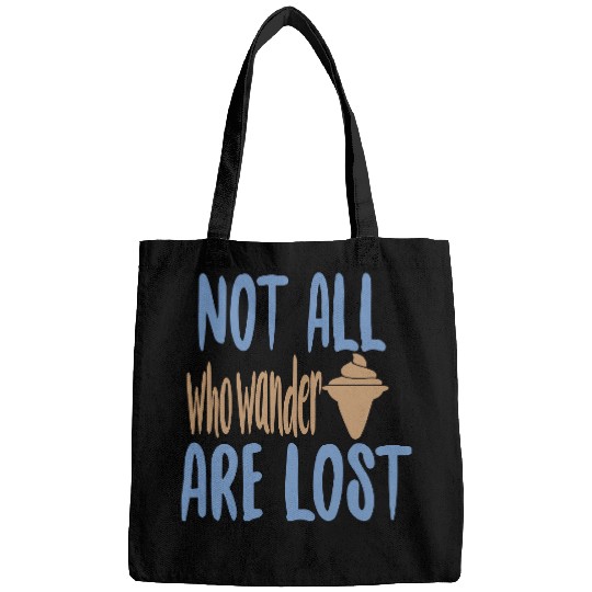 Not all who wander are lost Bags