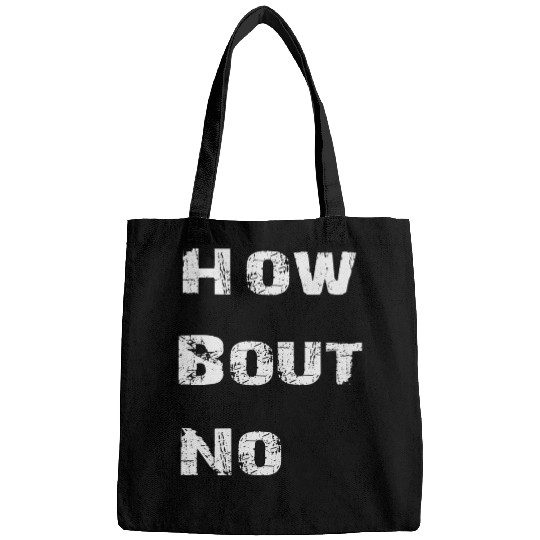 how bout no Bags