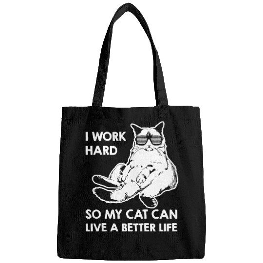 I Work Hard So My Cat Bags