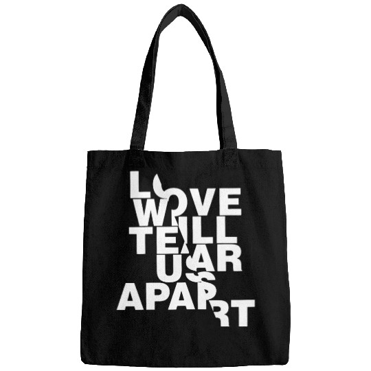 Love Will Tear Us Apart Bags