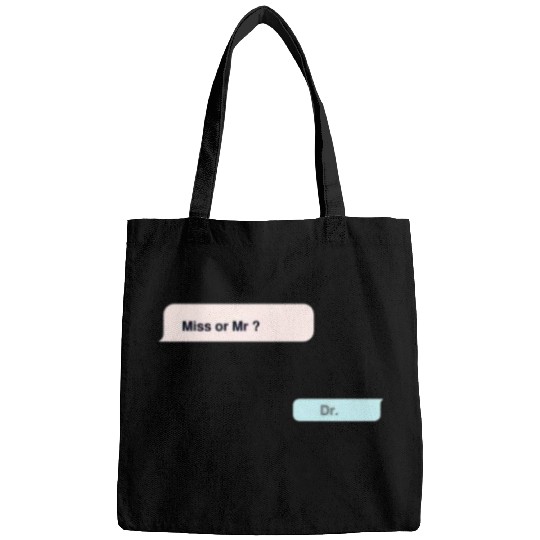 miss or mr? -dr Bags