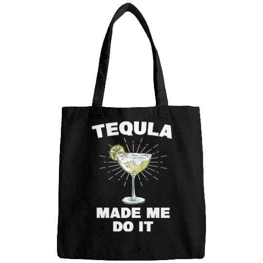 Tequila Made Me Do It Funny Tequila Saying Bags