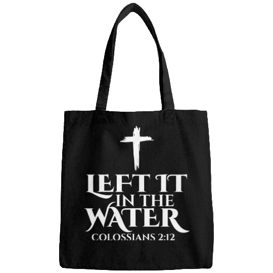 Left It In The Water Christian Religious Baptism Bags