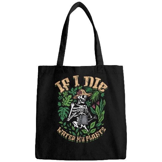 If I Die Please Water My Plants - Gardening Bags