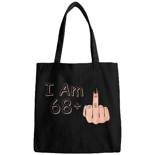 I Am 68 + 1 Middle Finger Bags I Am 68 Plus,