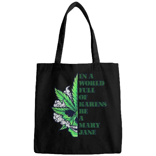 In a world full of Karens be a Mary Jane Bags