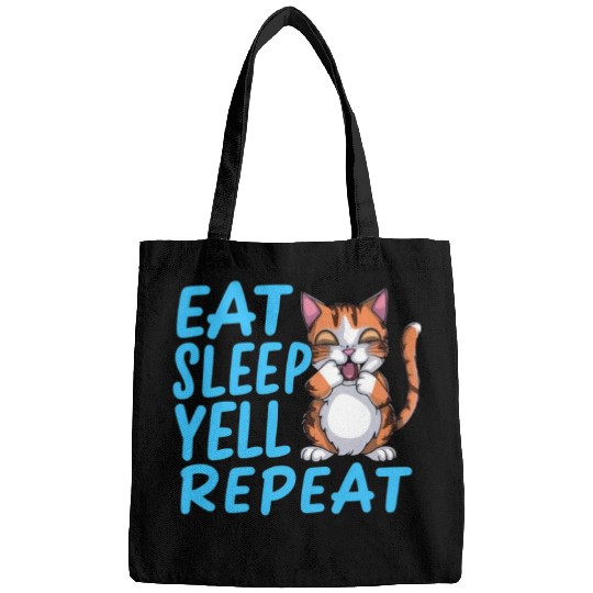 eat sleep yell repeat cat Bags